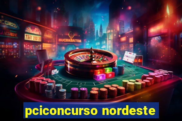 pciconcurso nordeste